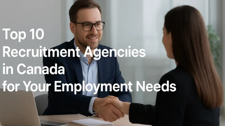 Top 10 Recruitment Agencies in Canada for Your Employment Needs